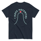 I Have Potential Men's Classic Tee