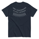 Very Uninterested In That Opinion Men's Classic Tee