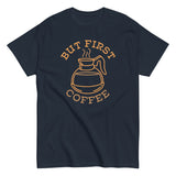 But First Coffee Men's Classic Tee