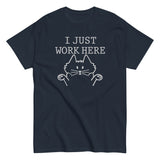 I Just Work Here Men's Classic Tee