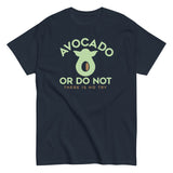 Avocado Or Do Not Men's Classic Tee