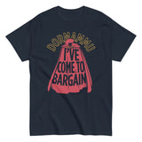 I've Come To Bargain Men's Classic Tee