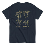 Per My Last Email Men's Classic Tee