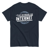 I Play Keyboard For The Internet Men's Classic Tee
