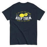 If Life Gives You Lemons Men's Classic Tee