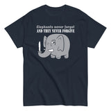 Elephants Never Forgive Men's Classic Tee