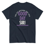 Good Day Sir! Men's Classic Tee