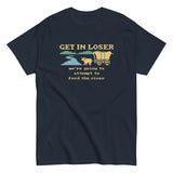 Get In Loser We're Going To Attempt To Ford The River Men's Classic Tee