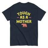 Tough As A Mother Men's Classic Tee