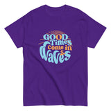 Good Times Come In Waves Men's Classic Tee