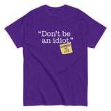 Don't Be An Idiot Men's Classic Tee