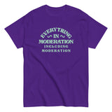 Everything In Moderation Including Moderation Men's Classic Tee