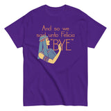 Bye Felicia Men's Classic Tee