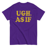 Ugh, As If Men's Classic Tee