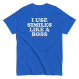 I Use Similes Like A Boss Men's Classic Tee