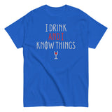 I Drink And I Know Things Men's Classic Tee