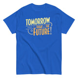 Tomorrow, The Today Of The Future Men's Classic Tee