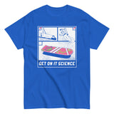 Get On It Science Men's Classic Tee