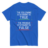 The Following Statement Is True Men's Classic Tee