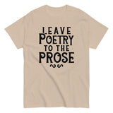 Leave Poetry To The Prose Men's Classic Tee