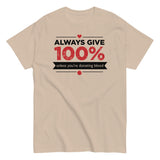 Always Give 100%, Unless You're Donating Blood Men's Classic Tee