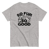 So Fur So Good Men's Classic Tee
