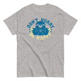 Don't Hurry Be Happy Men's Classic Tee