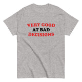 Very Good At Bad Decisions Men's Classic Tee