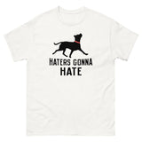 Haters Gonna Hate Pit Men's Classic Tee