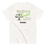 Better Saul Than Sorry! Men's Classic Tee
