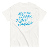 Hold Me Closer, Tony Danza Men's Classic Tee