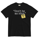 Don't Be An Idiot Men's Relaxed Fit Tee