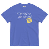 Don't Be An Idiot Men's Relaxed Fit Tee