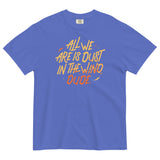 All We Are Is Dust In The Wind, Dude Men's Relaxed Fit Tee