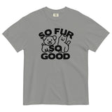 So Fur So Good Men's Relaxed Fit Tee