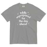 Wildly Unprepared For The Day Ahead Men's Relaxed Fit Tee