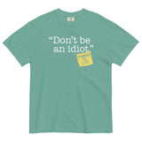 Don't Be An Idiot Men's Relaxed Fit Tee