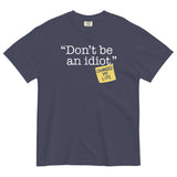 Don't Be An Idiot Men's Relaxed Fit Tee