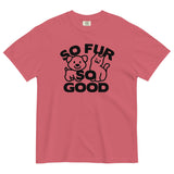 So Fur So Good Men's Relaxed Fit Tee