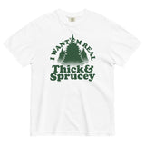 I Want 'Em Real Thick And Sprucey Men's Relaxed Fit Tee