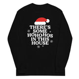 There's Some Ho Ho Hos In This House Unisex Long Sleeve Tee