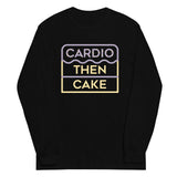 Cardio Then Cake Unisex Long Sleeve Tee