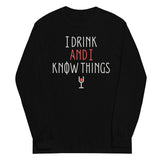 I Drink And I Know Things Unisex Long Sleeve Tee