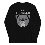 I'm Thrilled Unisex Long Sleeve Tee