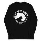 Hold Your Horses Unisex Long Sleeve Tee
