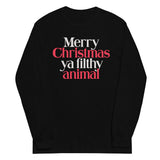 Merry Christmas Ya Filthy Animal Unisex Long Sleeve Tee