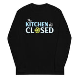 The Kitchen Is Closed Unisex Long Sleeve Tee
