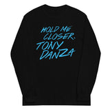Hold Me Closer, Tony Danza Unisex Long Sleeve Tee