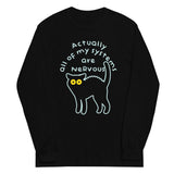 Actually All Of My Systems Are Nervous Unisex Long Sleeve Tee