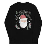 I See You When You're Sleeping Unisex Long Sleeve Tee